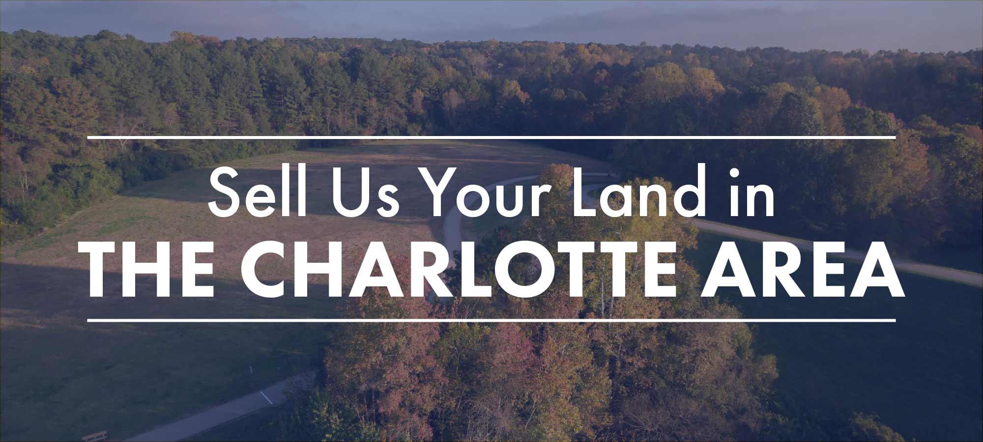 Sell Us Your Land in the Charlotte Area