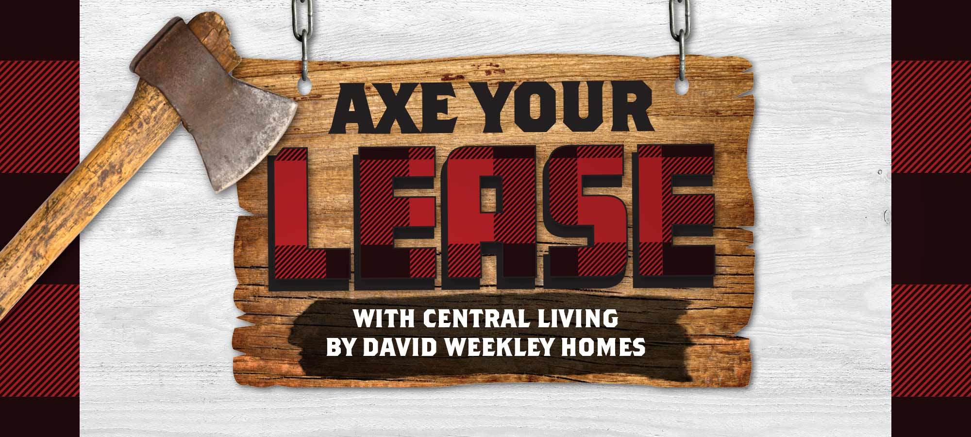 Axe Your Lease with Central Living by David Weekley Homes