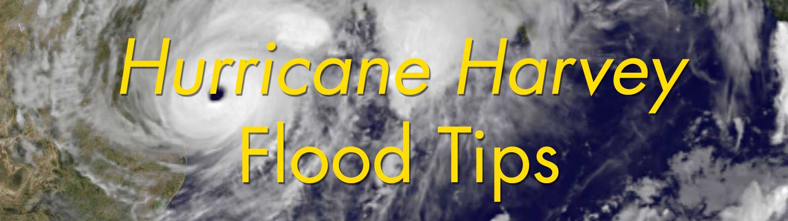 Hurricane Harvey Flood Tips
