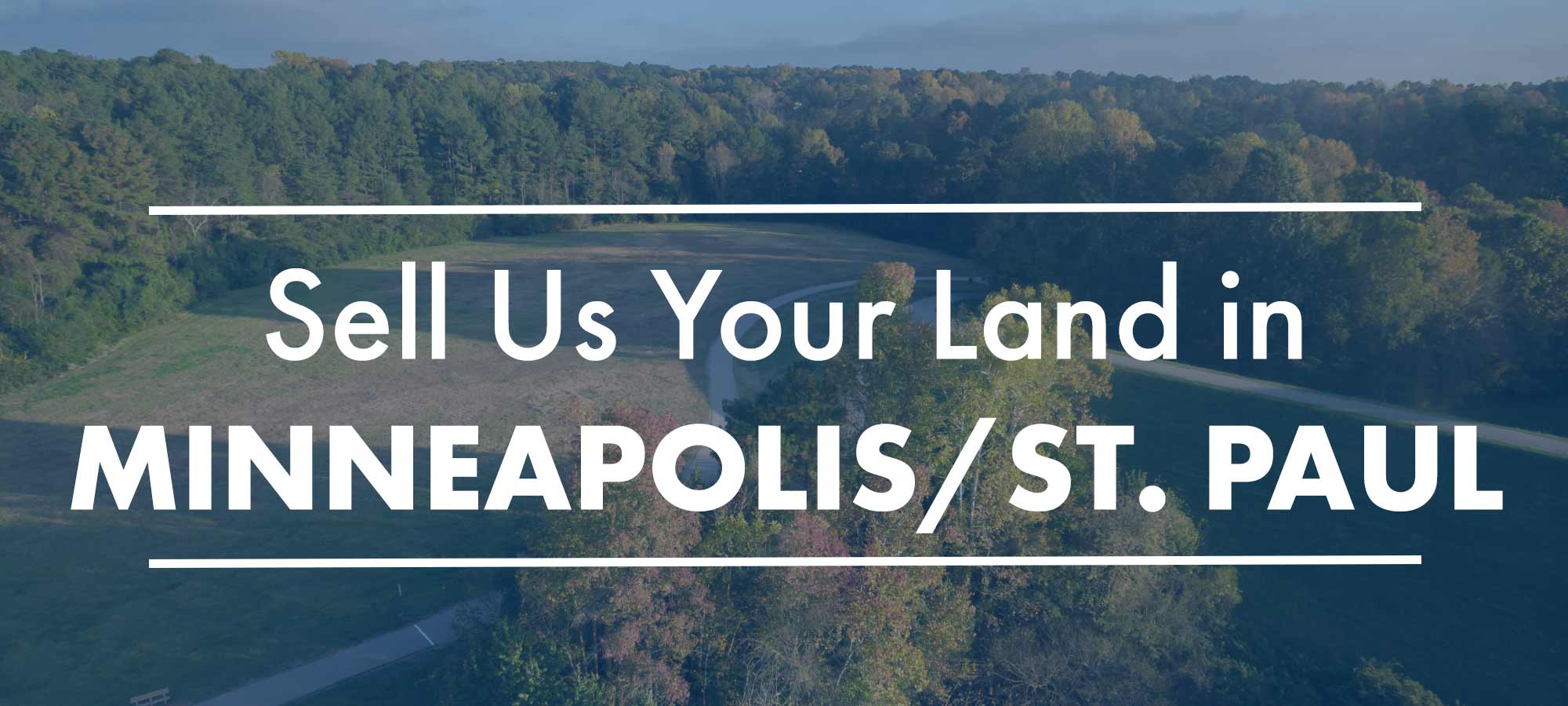 Sell Us Your Land in Minneapolis/St. Paul