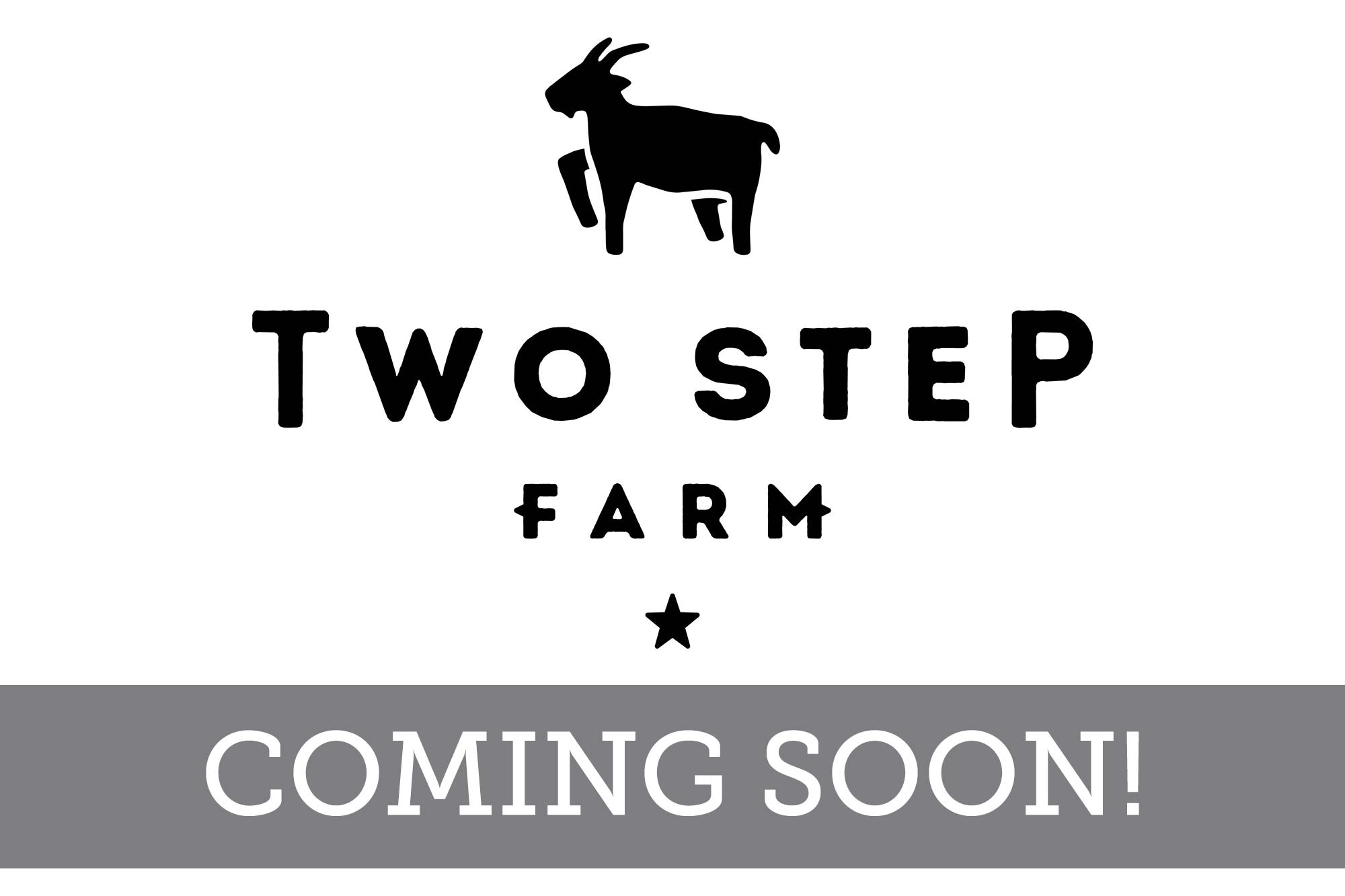 Two Step Farm - Coming Soon